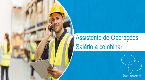 Assistente de Operações 13-10-2021 - Oportunidades DF